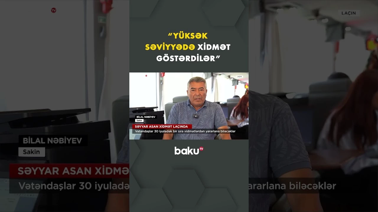 Laçın sakinlərinə səyyar ASAN xidmət göstəriləcək - Baku TV
