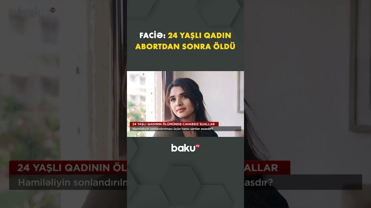 24 yaşlı qadının dəhşətli sonu - Baku TV