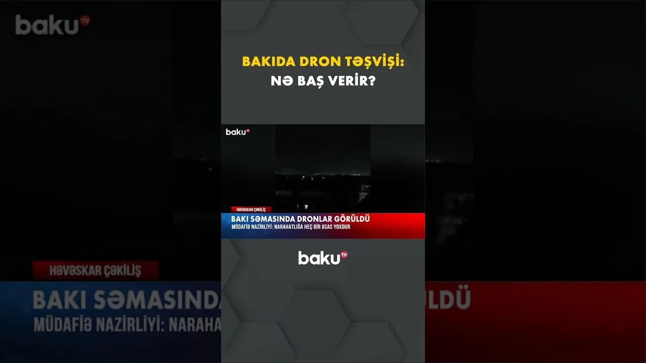 MN-dən təcili açıqlama | Bakıda görülən dronlar müzakirələrə səbəb oldu - Baku TV