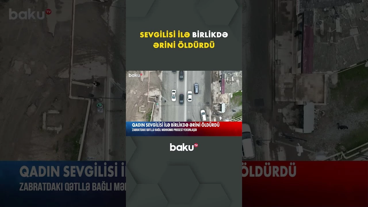 Zabratdakı qətllə bağlı məhkəmə nə qərar verdi? - Baku TV