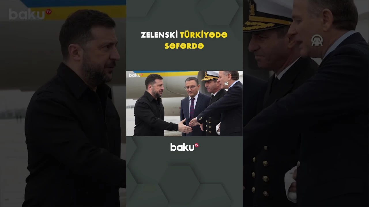 Zelenski Türkiyədə səfərdədir - Baku TV