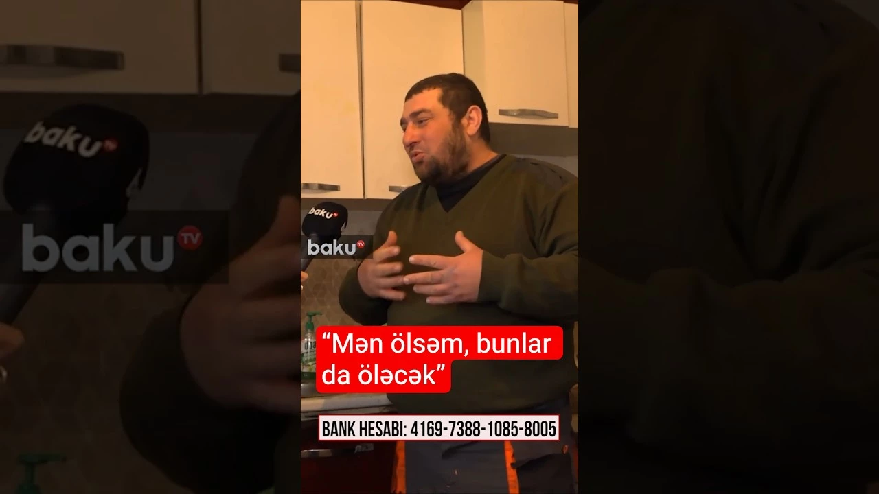 “Mən ölsəm, bunlar da öləcək” - Baku TV