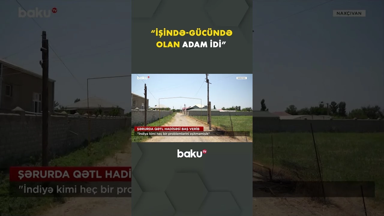 Şərurda qətl hadisəsi baş verib - Baku TV