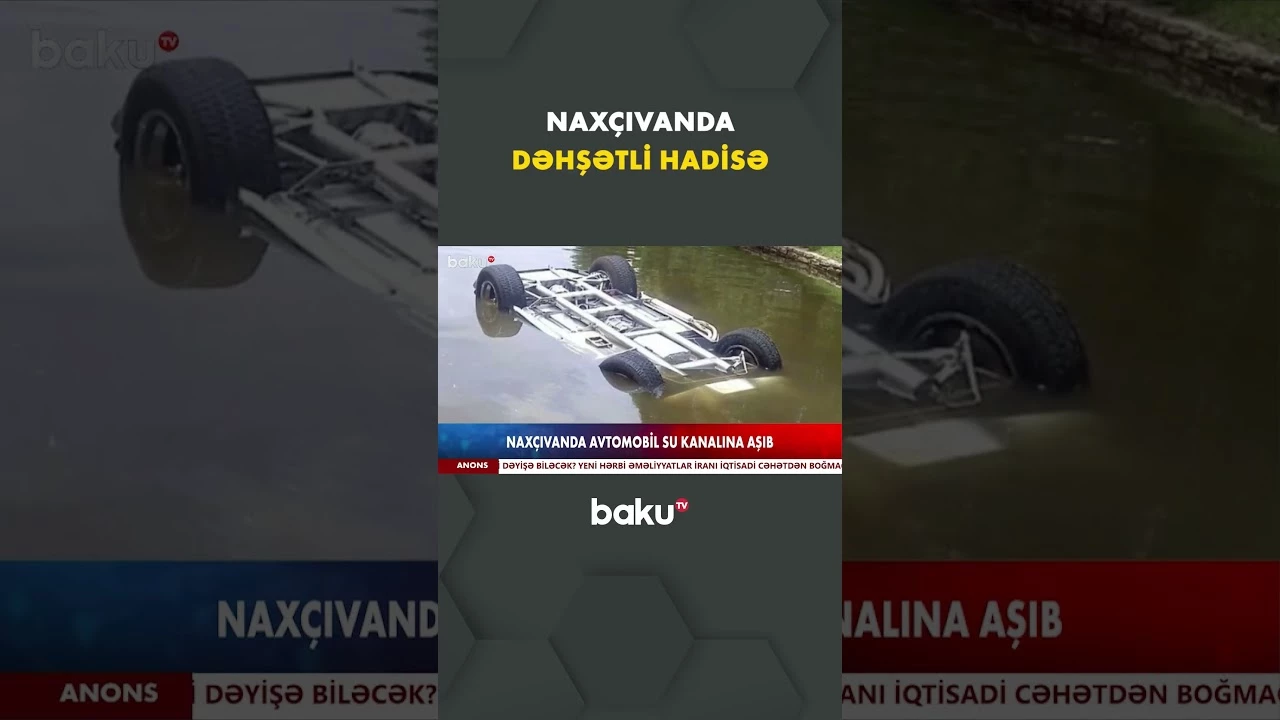 Naxçıvanda avtomobil su kanalına aşıb, xəsarət alanlar var - Baku TV