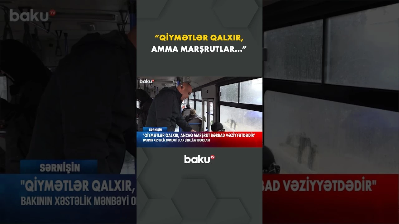 Sakinlər avtobusların vəziyyətindən narazıdır - Baku TV