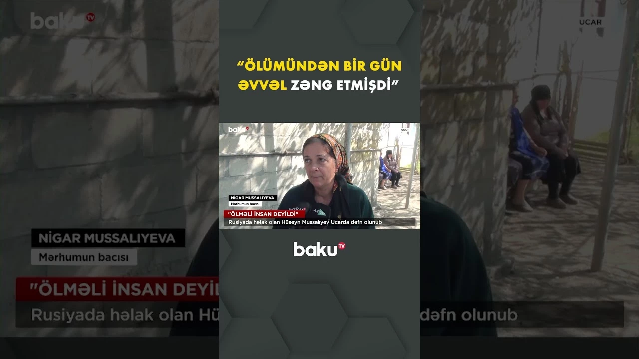 Rusiyada həlak olan Hüseyn Mussalıyevlə Ucarda vidalaşıblar - Baku TV