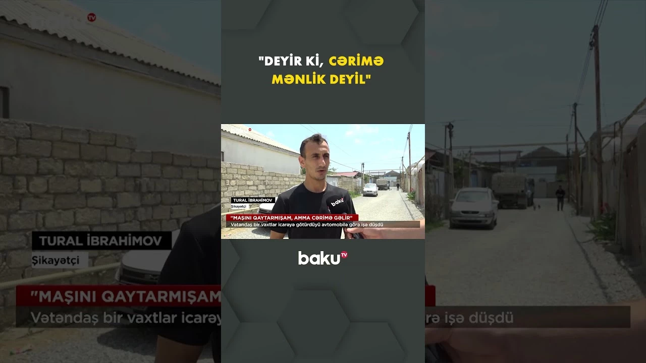 Vətəndaş bir vaxtlar icarəyə götürdüyü avtomobilə görə niyə işə düşdü? - Baku TV