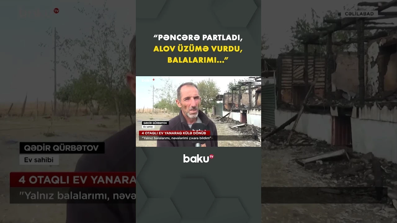 Evi yanan sakin hər şeyi danışdı - Baku TV