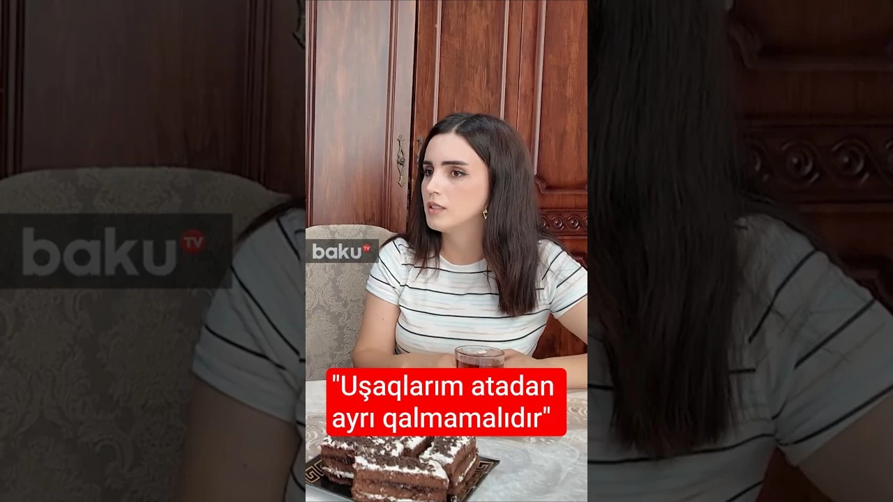 "Uşaqlarım atadan ayrı qalmamalıdır" - Baku TV