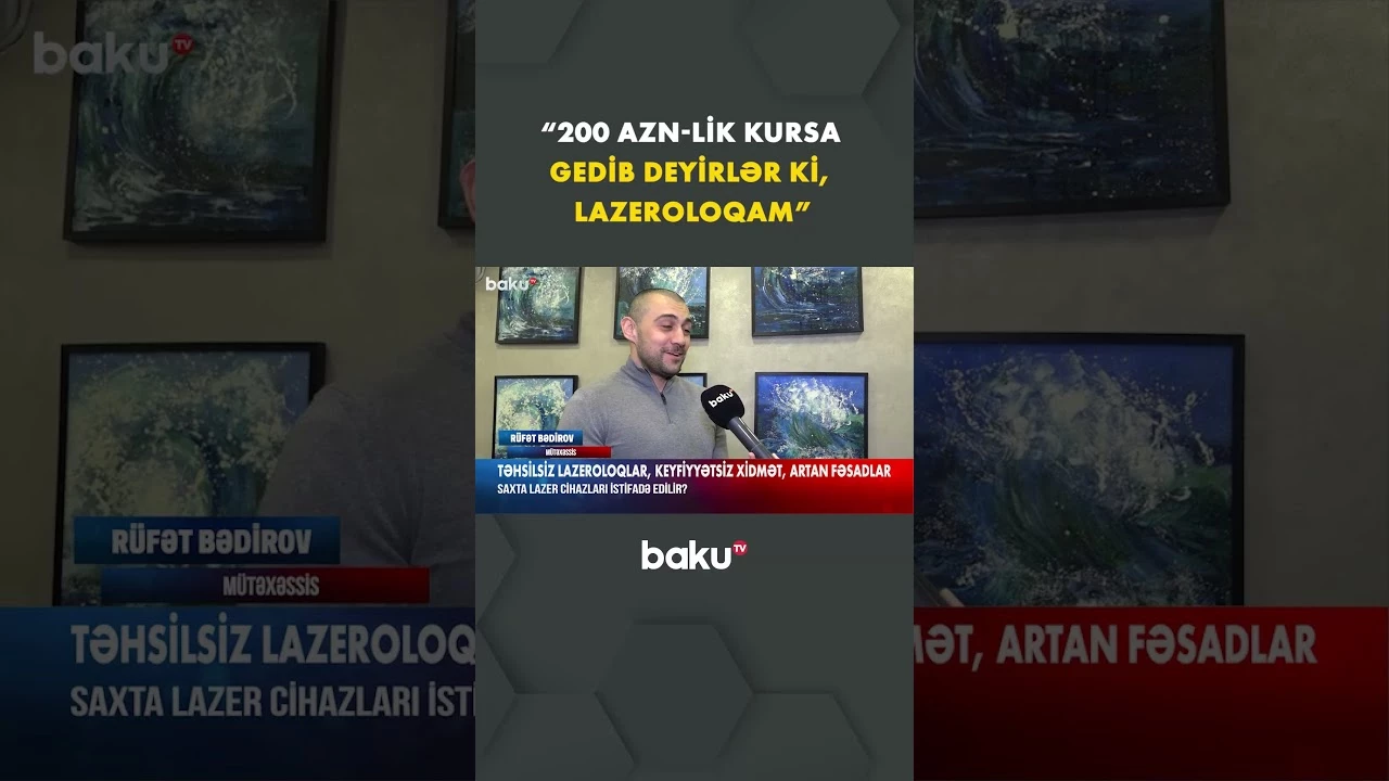 Təhsilsiz lazeroloqlar görün necə “mütəxəssis” olur - Baku TV