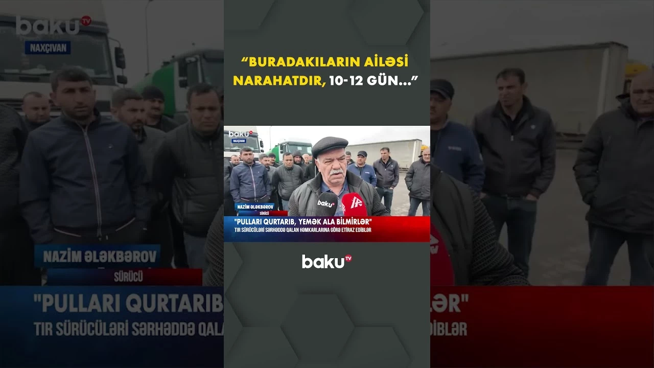 Günlərlə sərhəddə ac-susuz qalan sürücülər - Baku TV