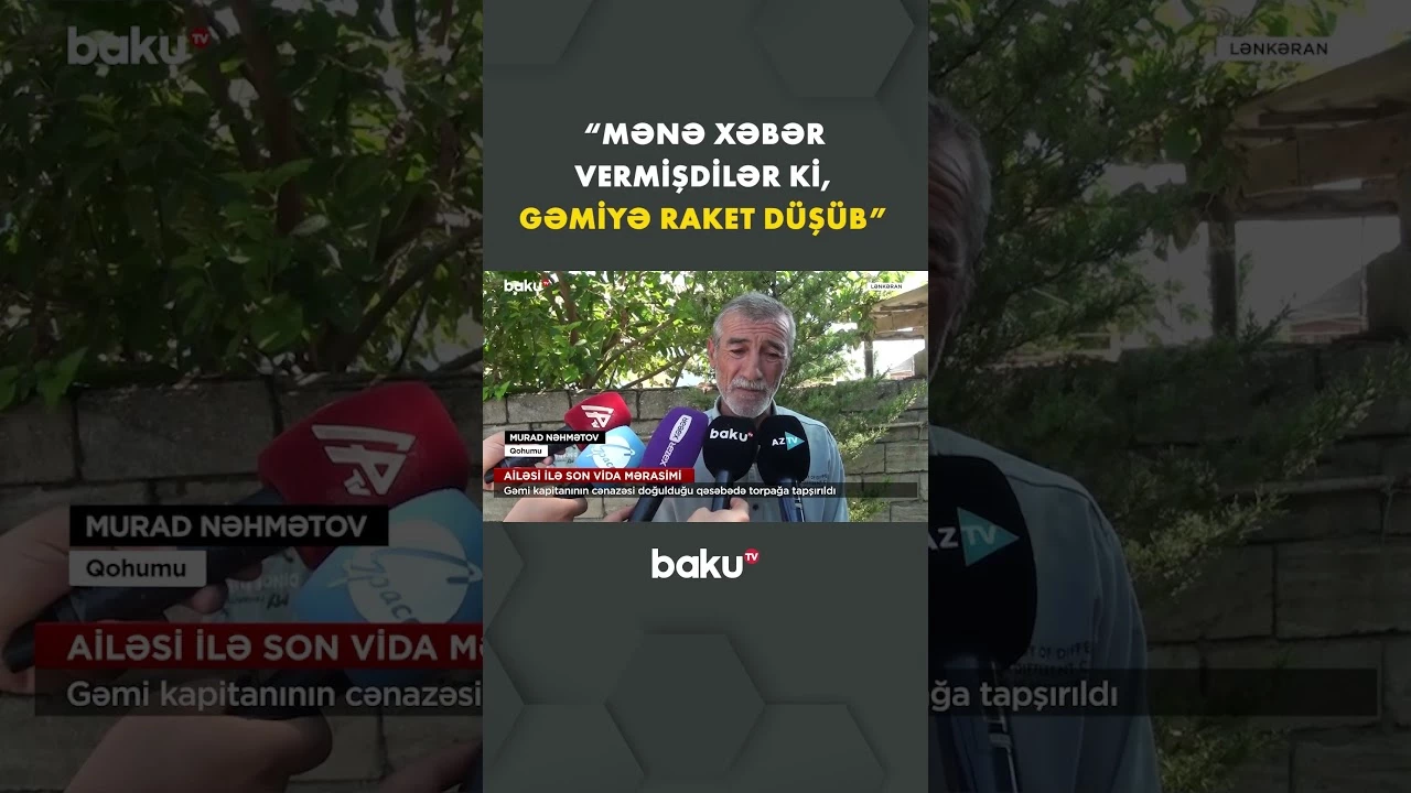 "Qisməti bura qədər imiş" | Doğma qəsəbədə gəmi kapitanı üçün son vida mərasimi keçirilib  - Baku TV