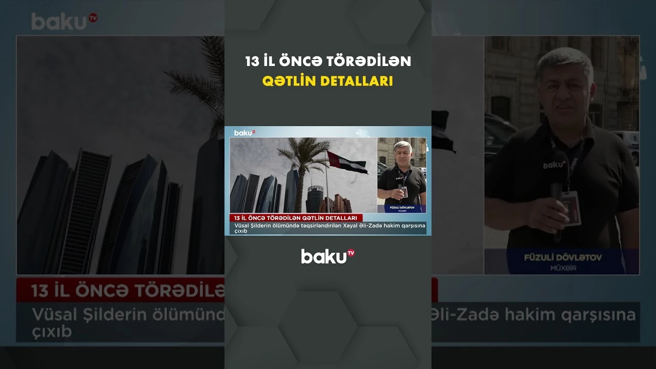 Vüsal Şilderi öldürməkdə təqsirləndirilən Xəyalın məhkəməsi - Baku TV