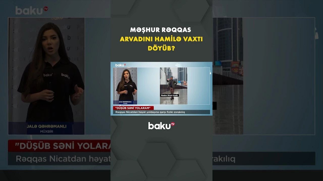 Tanınmış rəqqas həyat yoldaşına qarşı zorakılıq etdi? - Baku TV