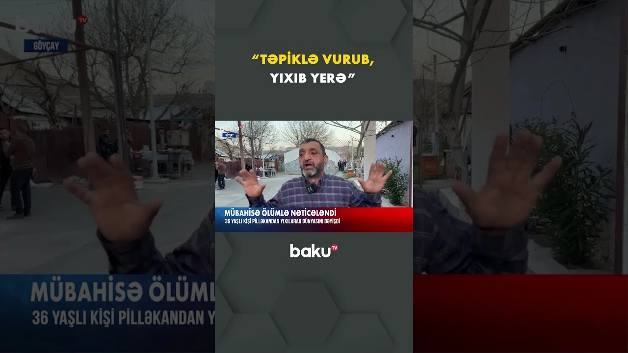 Göyçayda 36 yaşlı kişi pilləkəndən yıxılaraq həyatını itirdi - Baku TV