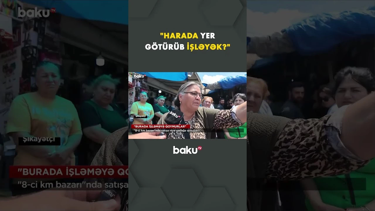 "8-ci km bazarı"nda nə baş verir? - Baku TV