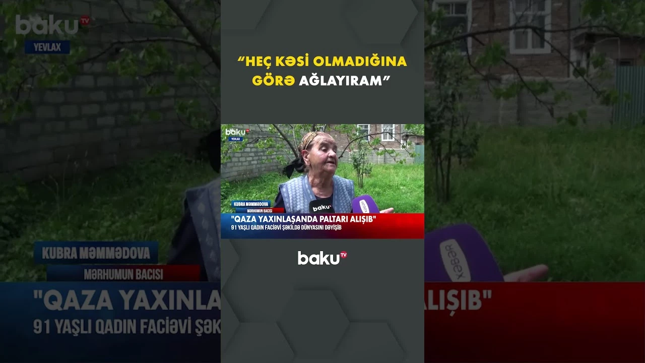 91 yaşlı qadının faciəvi ölümü gündəm oldu - Baku TV