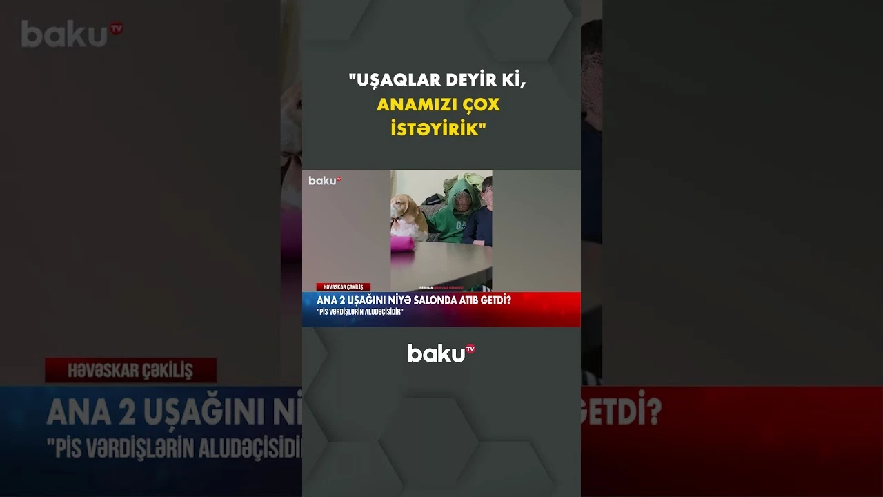 Ana 2 uşağını niyə salonda atıb getdi? - Baku TV