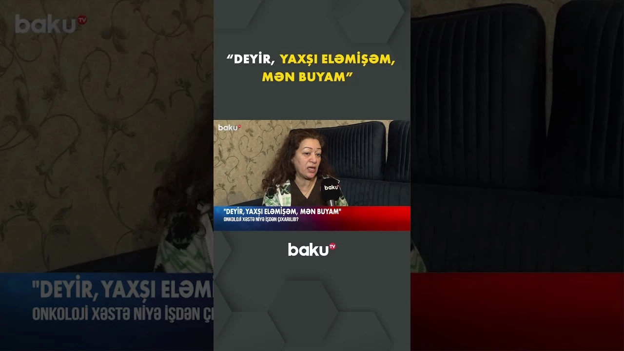 Onkoloji xəstəyə qarşı ağlasığmaz addım - Baku TV
