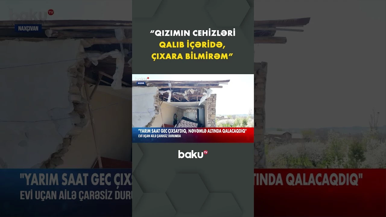 Naxçıvanda bir ailənin evi uçdu: Qadın fəryad etdi - Baku TV