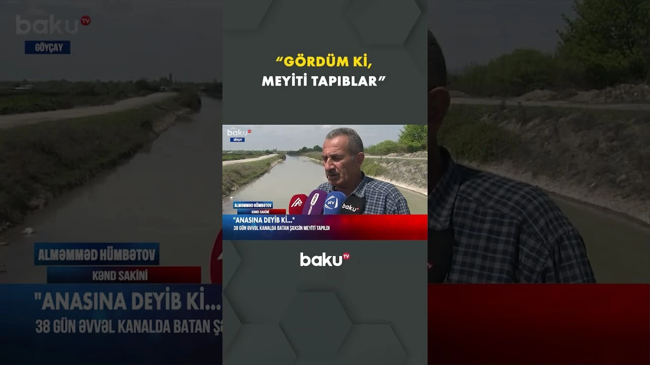 Göyçayda itkin düşmüş şəxsin meyiti su kanalında aşkarlandı - Baku TV