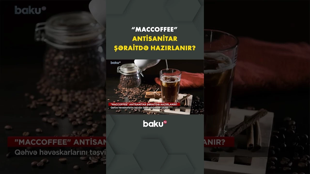 Qəhvə həvəskarlarını təşvişə salan görüntülər yayıldı - Baku TV