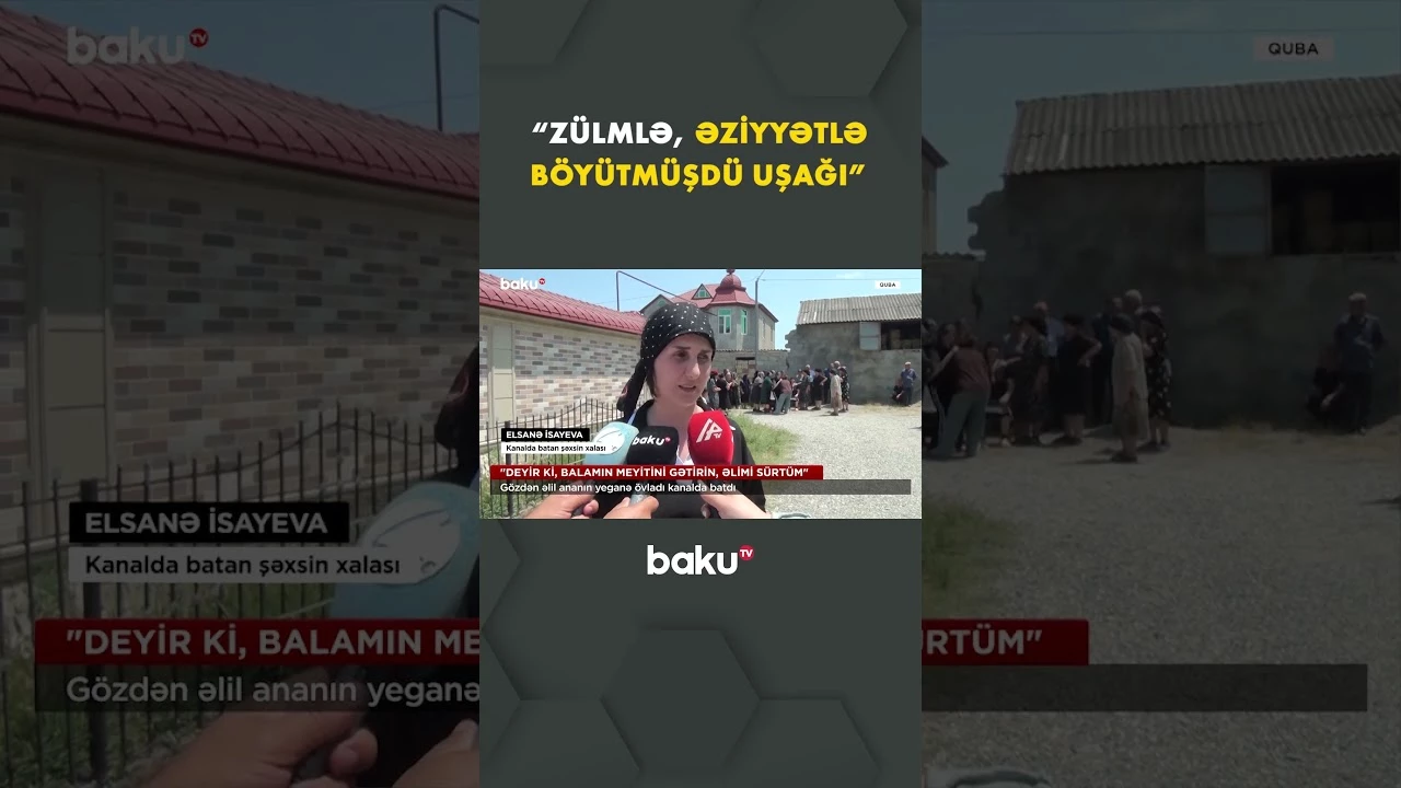 Kanalda batan oğlanın xalasından ürəkdağlayan sözlər - Baku TV