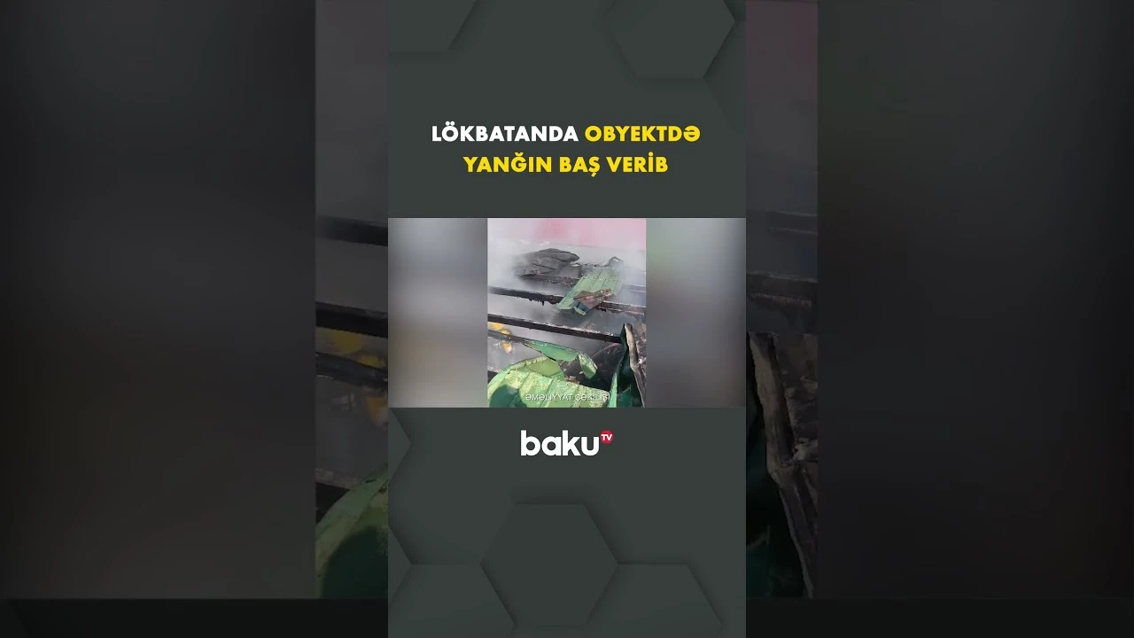 Lökbatanda obyektdə yanğın baş verib - Baku TV