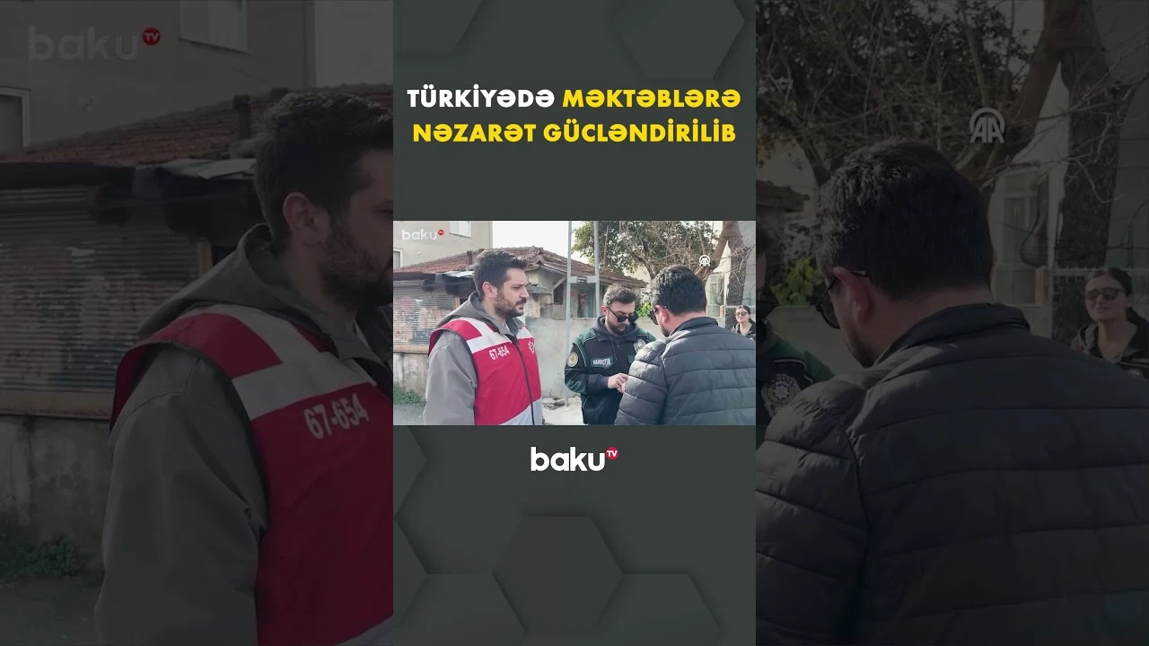 Türkiyədə məktəblərə nəzarət gücləndirildi - Baku TV