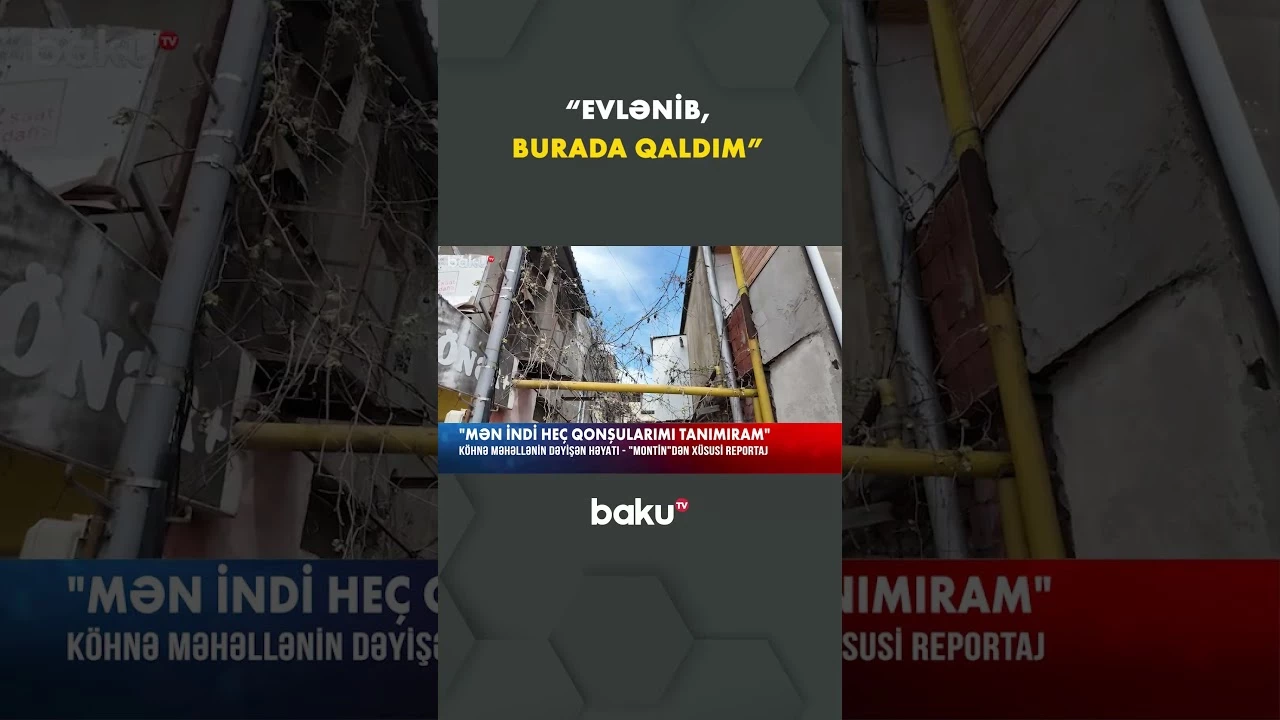 Köhnə məhəllə sakini həyat hekayəsindən bəhs etdi - Baku TV