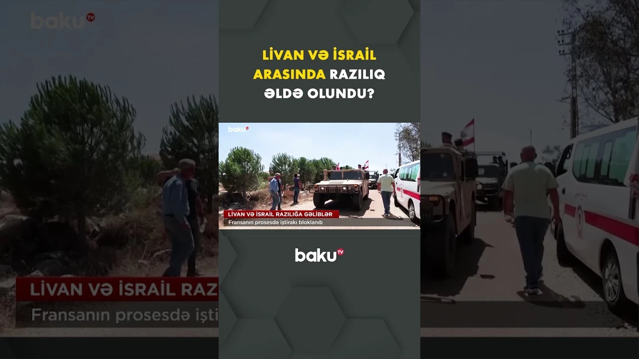 Livan və İsrail razılaşma yolunda irəliləyir? - Baku TV
