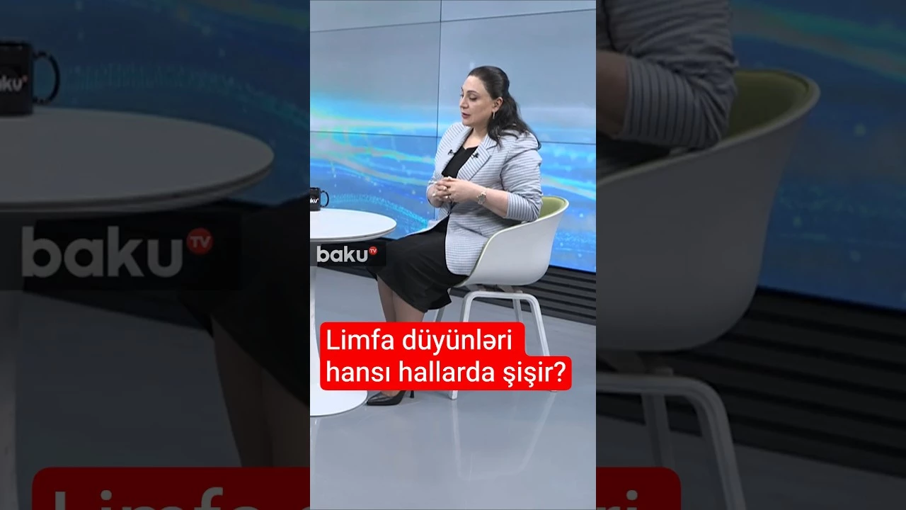 Limfa düyünləri hansı hallarda şişir? - Baku TV