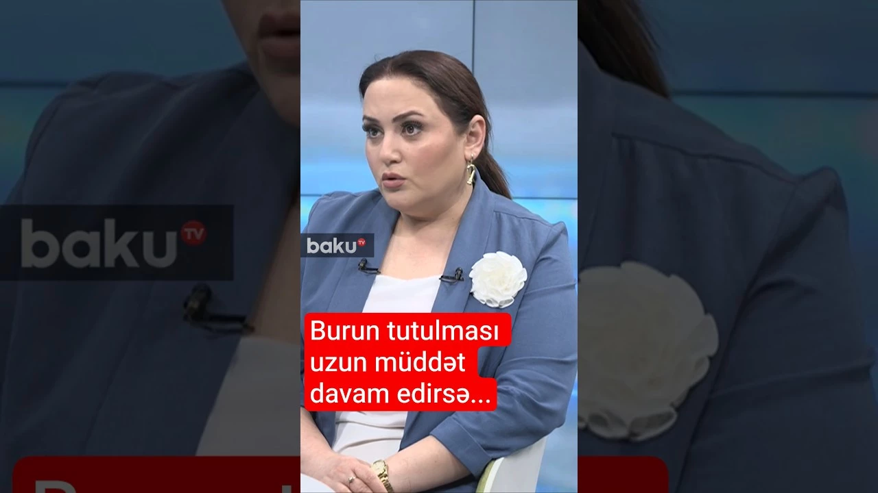 Burun tutulması uzun müddət davam edirsə... - Baku TV