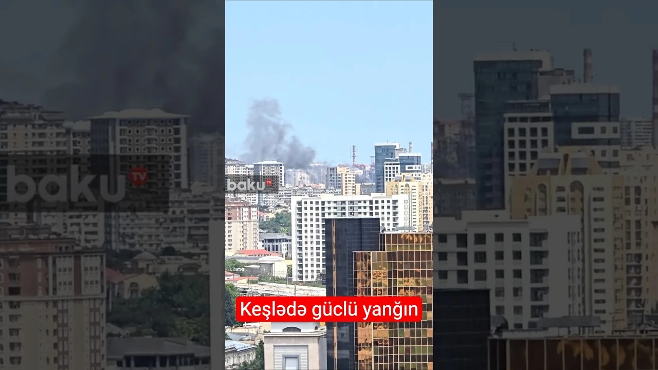 Keşlədəki güclü yanğının anbaan görüntüləri - Baku TV