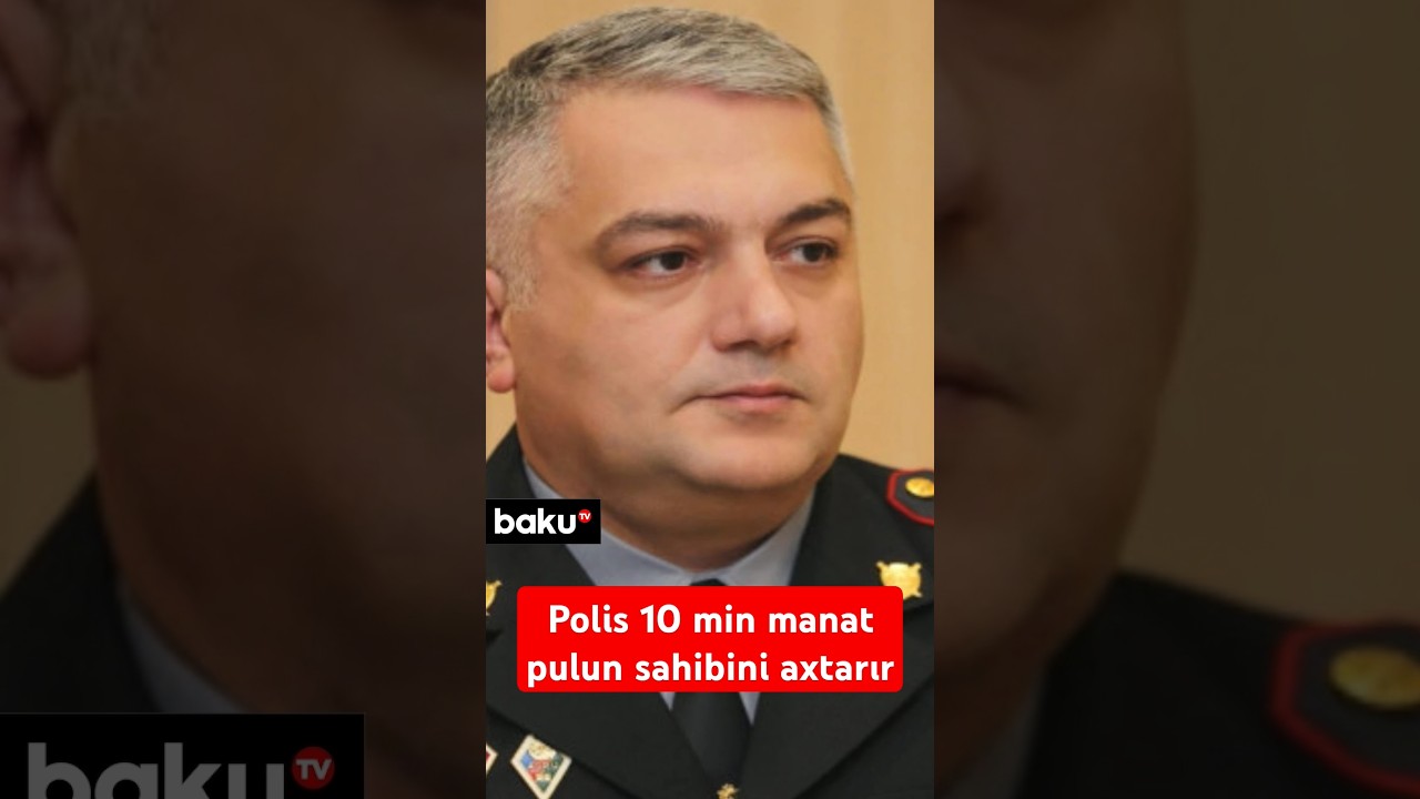 Polis 10 min manat pulun sahibini axtarır