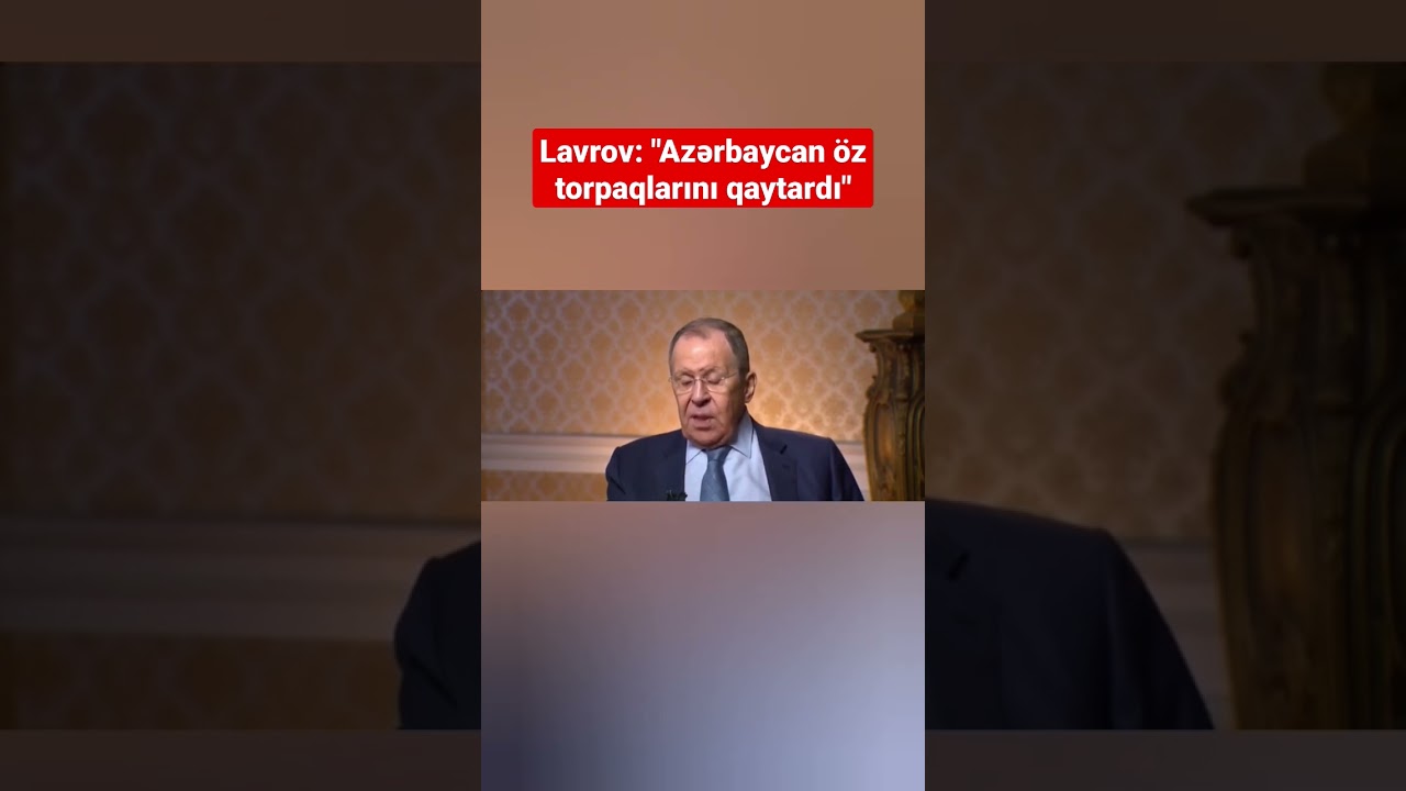 Lavrov: "Ermənistan Azərbaycan torpaqlarını işğal etmişdi"