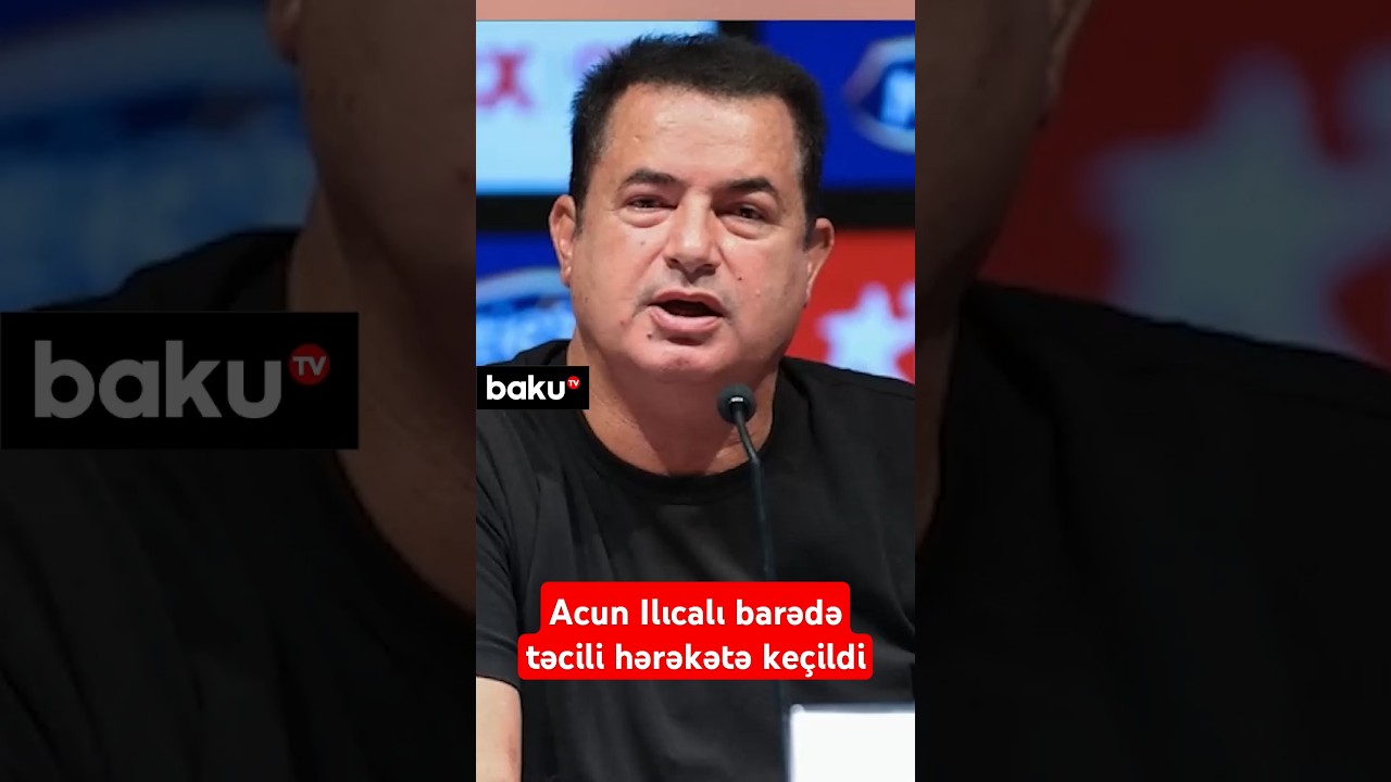 Acun Ilıcalı barədə təcili hərəkətə keçildi | Türkiyə mediası məlumat yaydı