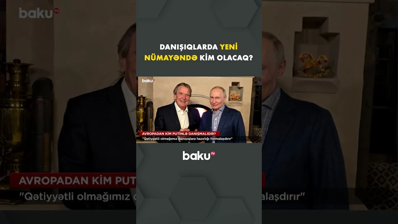 Putinlə mümkün danışıqlarda Avropanı kim təmsil edə bilər? - Baku TV