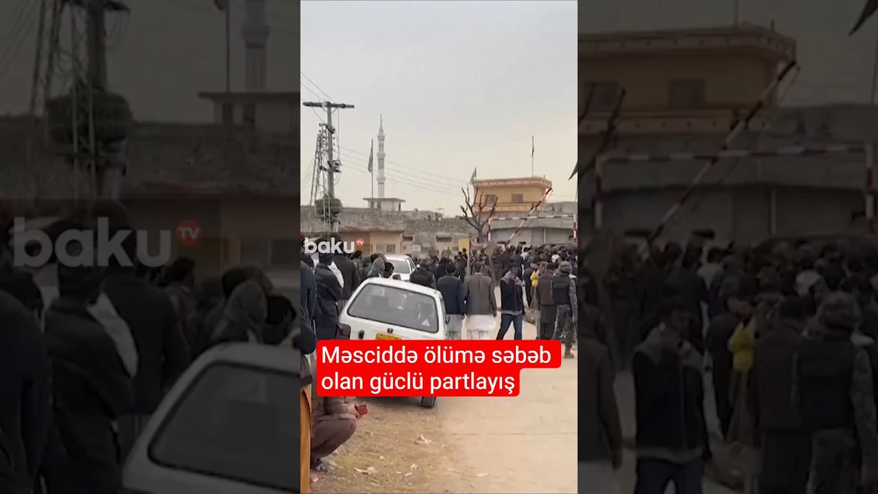 İslamabadda məsciddə dəhşətli partlayış - Baku TV