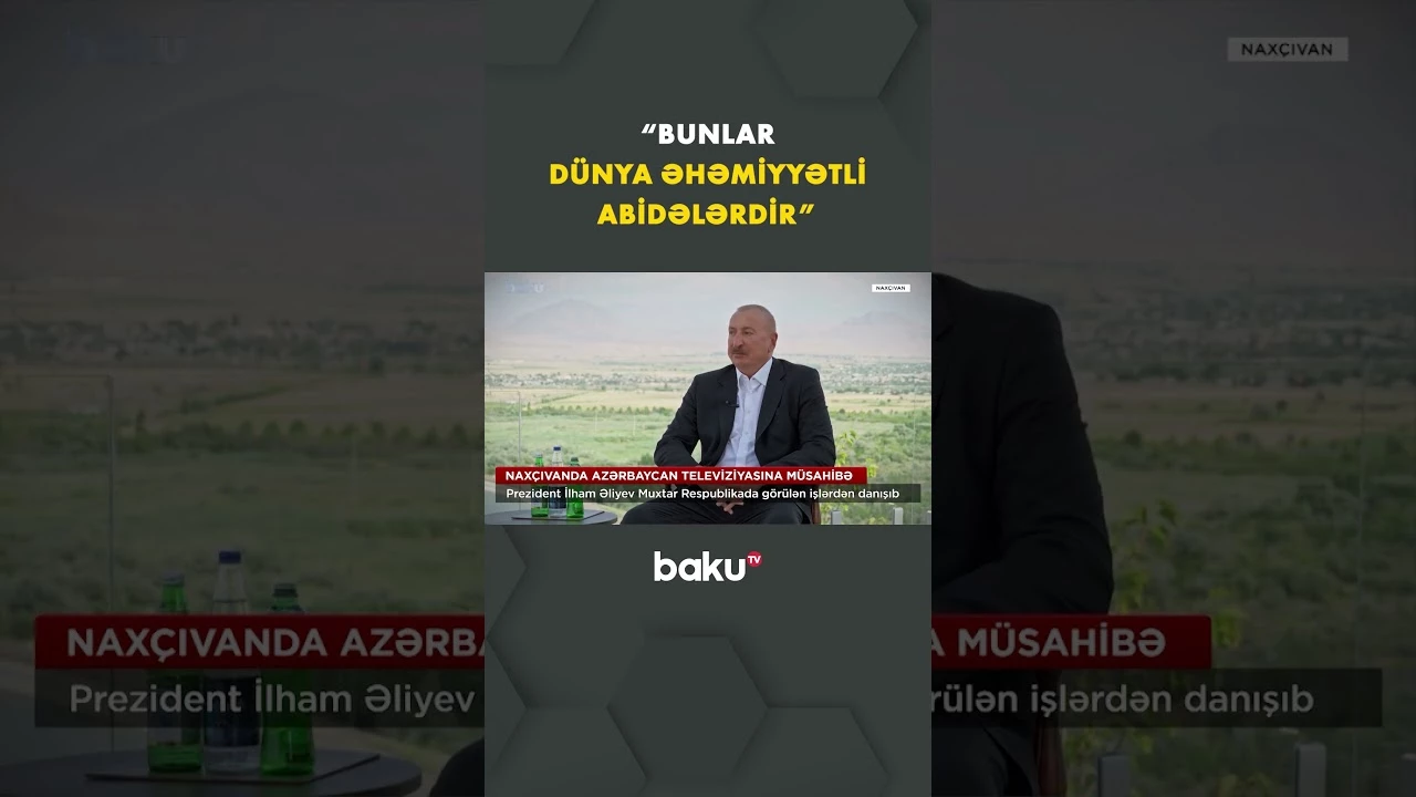 “Naxçıvan çox zəngin tarixə və mədəniyyətə malikdir” | Prezidentdən açıqlama - Baku TV