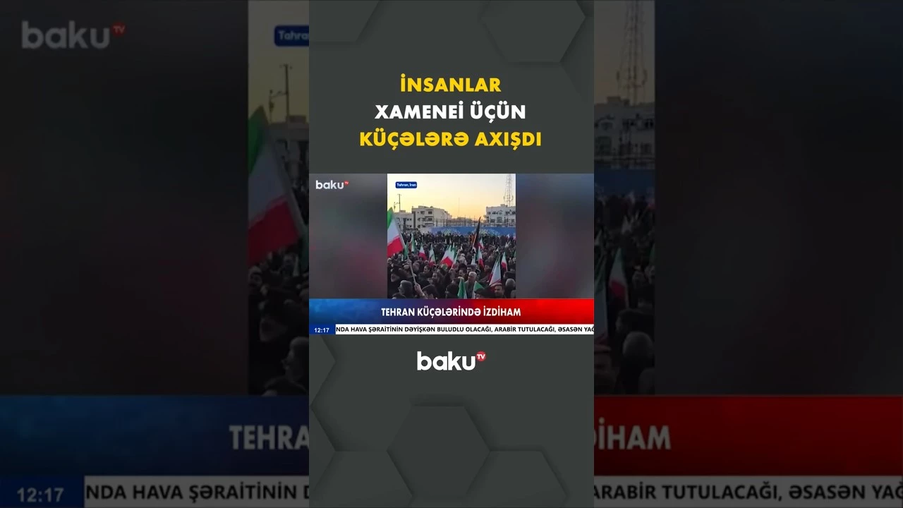 Tehran küçələrində Xameneinin qətlindən sonra böyük izdiham - Baku TV
