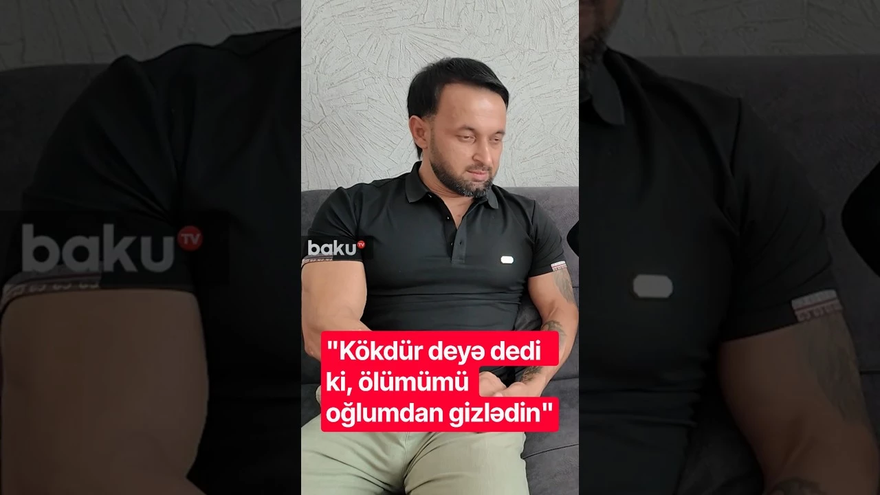 "Kökdür deyə dedi ki, ölümümü oğlumdan gizlədin" - Baku TV