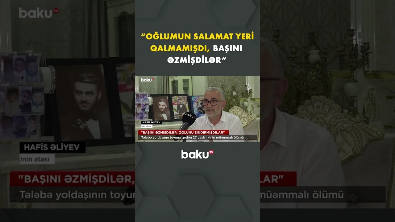 Faciəvi şəkildə öldürülən gəncin atası danışdı - Baku TV