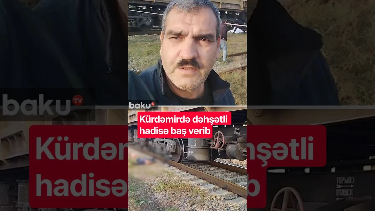 Kürdəmirdə 50 yaşlı kişini qatar vurub öldürüb - Baku TV