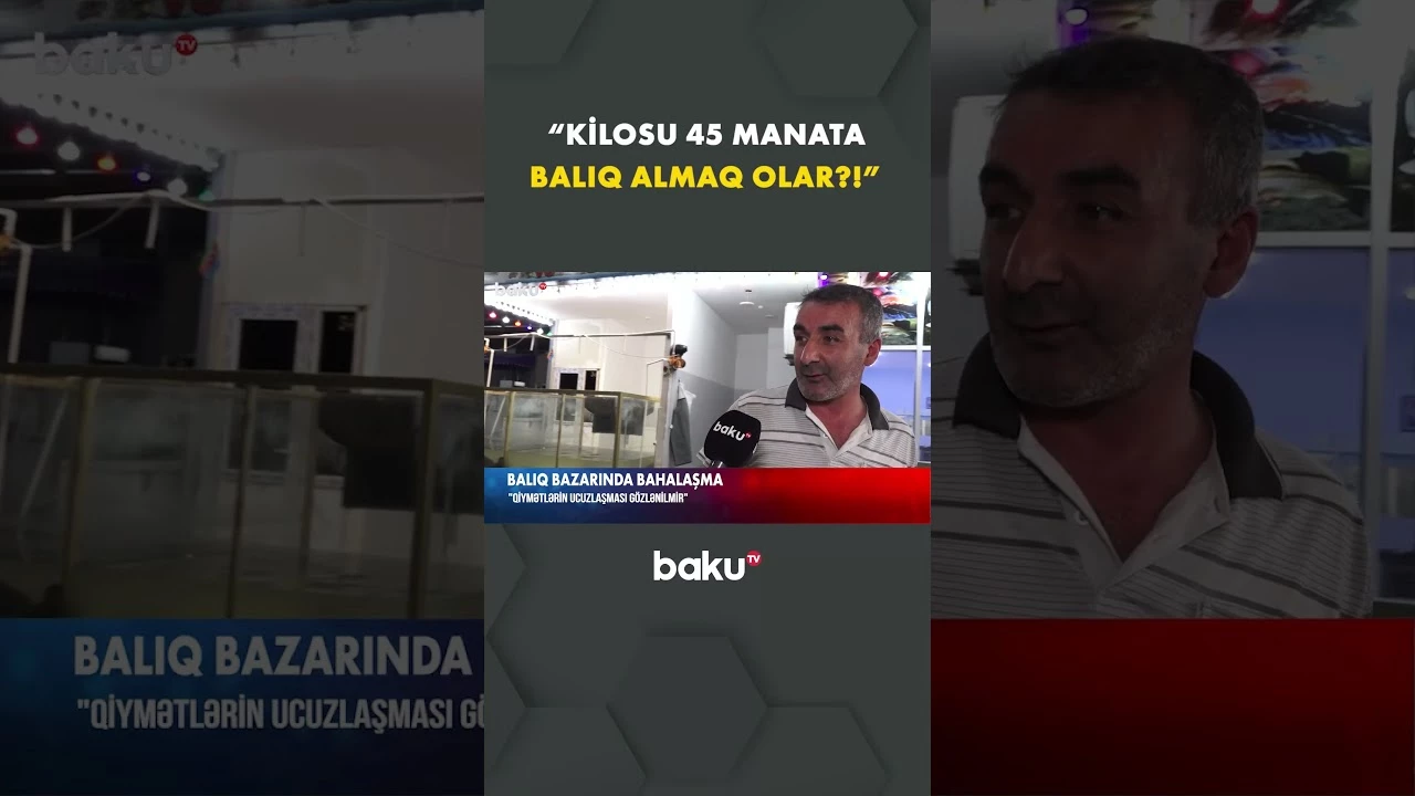Alıcı balıq bazarındakı qiymətlərdən gileyləndi - Baku TV