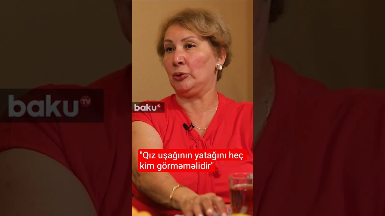 "Qız uşağının yatağını heç kim görməməlidir" - Baku TV
