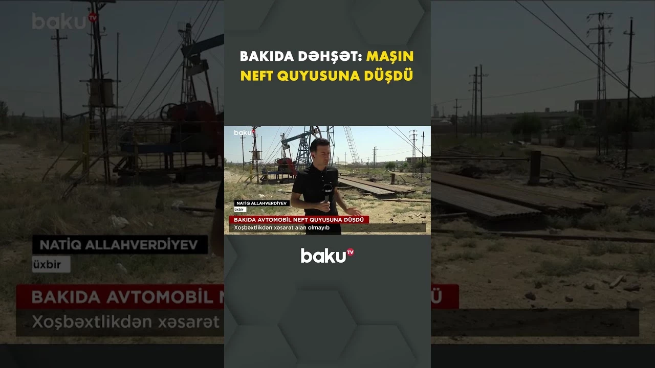 Qorxunc hadisənin detalları | Avtomobilin neft quyusuna düşməsinin səbəbi açıqlandı - Baku TV