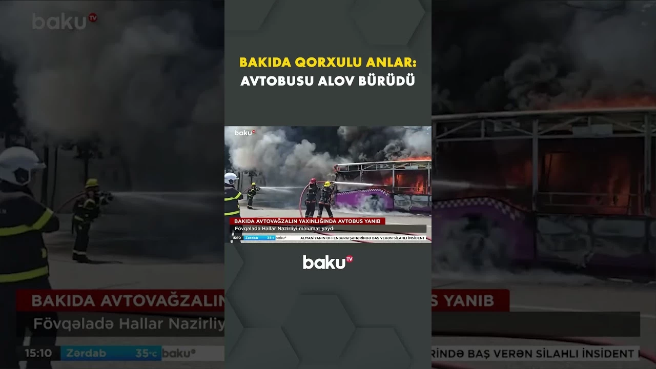 Bakıda avtovağzalın yaxınlığında avtobus yandı - FHN təcili məlumat yaydı - Baku TV