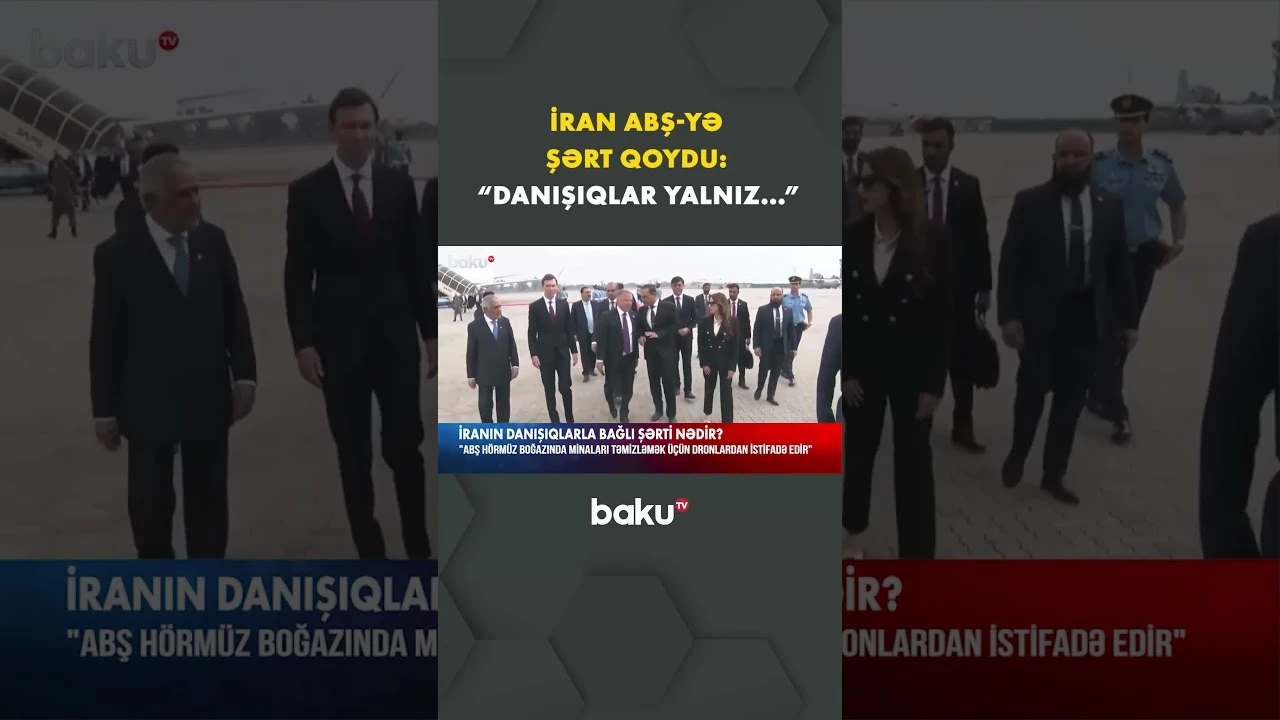 İran danışıqların növbəti mərhələsinə keçmək üçün əsas şərtini açıqladı - Baku TV