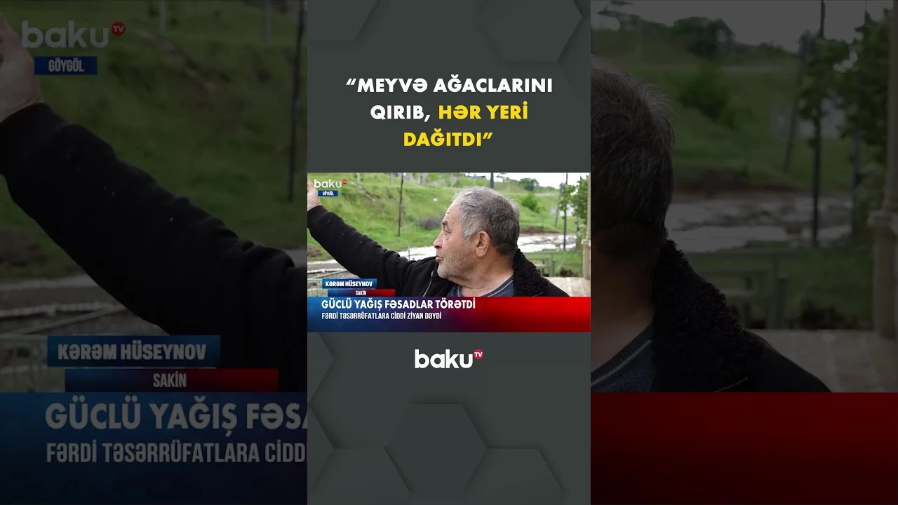 "Yağış yağdı, sel gəldi" | Sakin selin vurduğu zərərdən danışdı - Baku TV